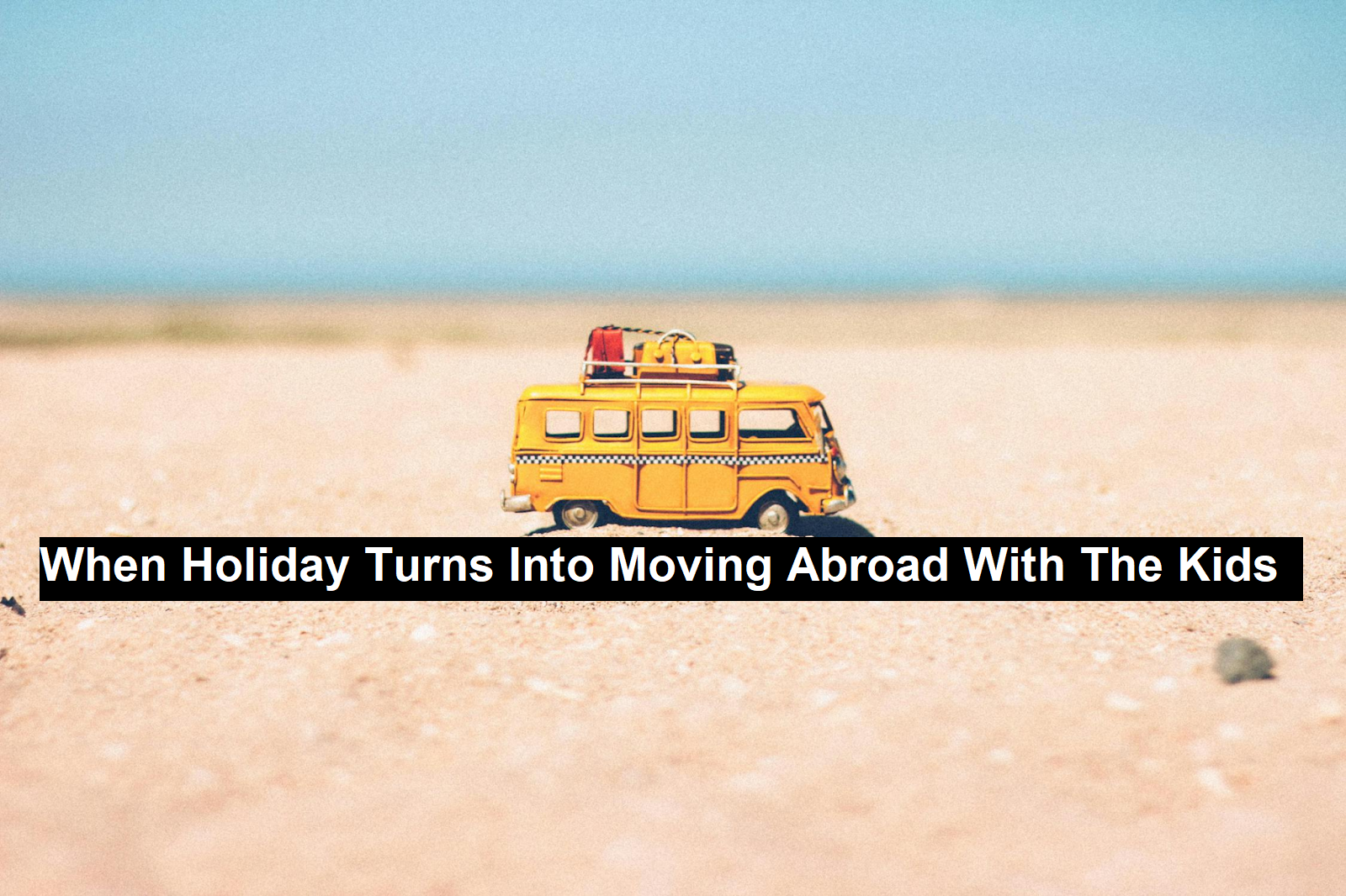 Moving Abroad