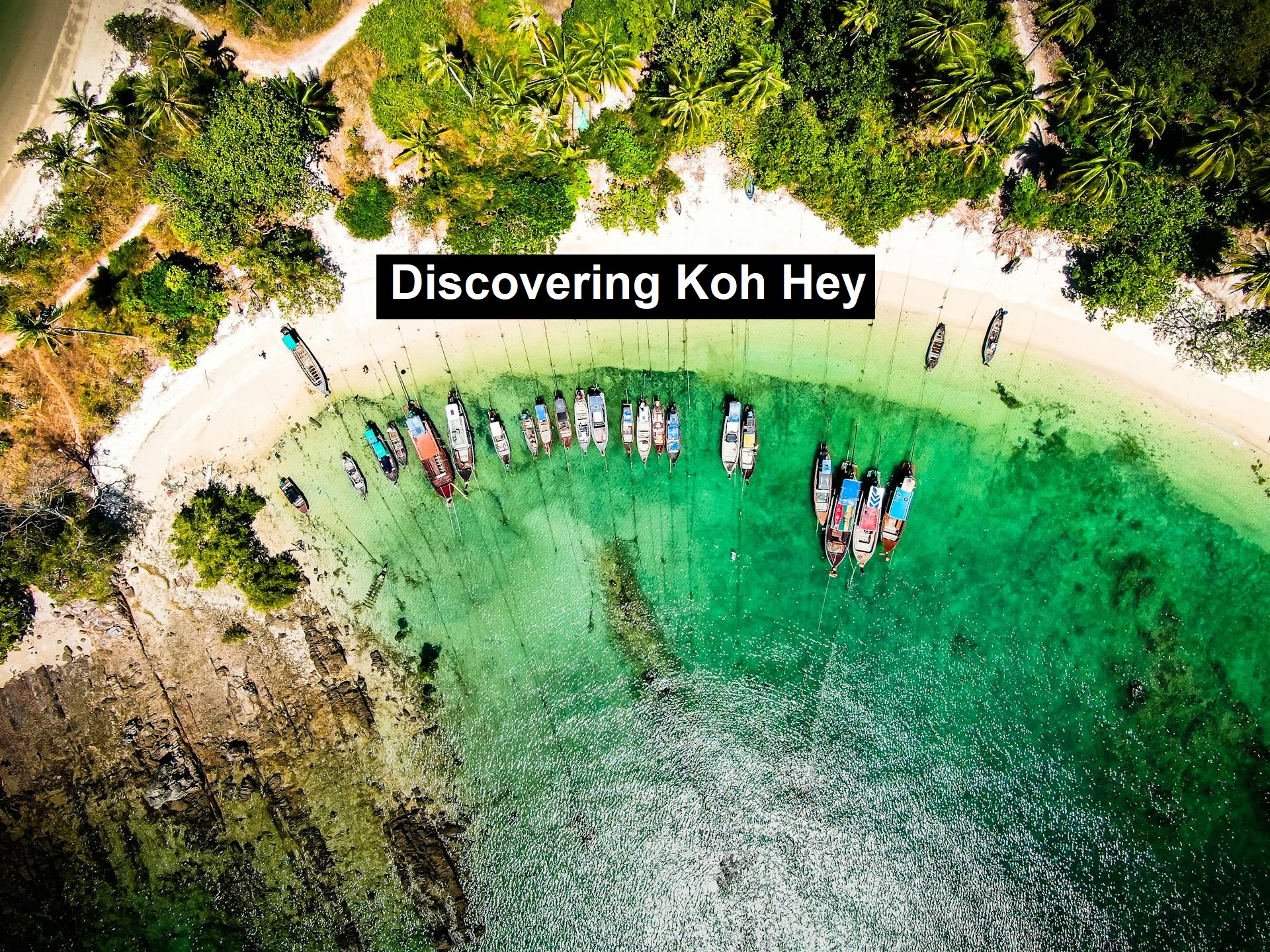 Discovering Koh Hey