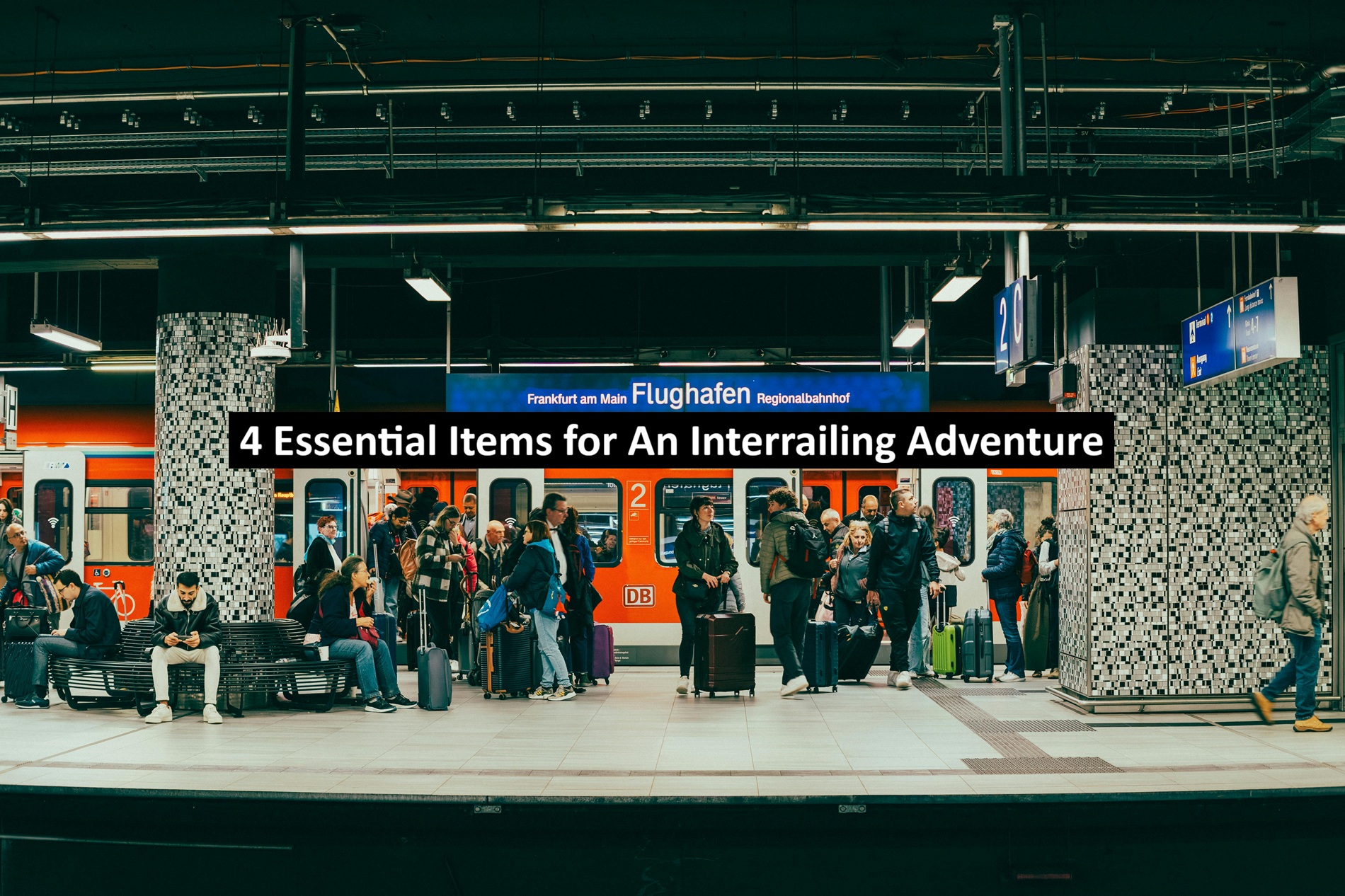 4 Essential Items for An Interrailing Adventure